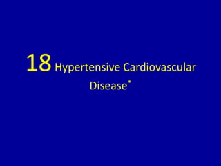 18Hypertensive Cardiovascular
Disease*
 
