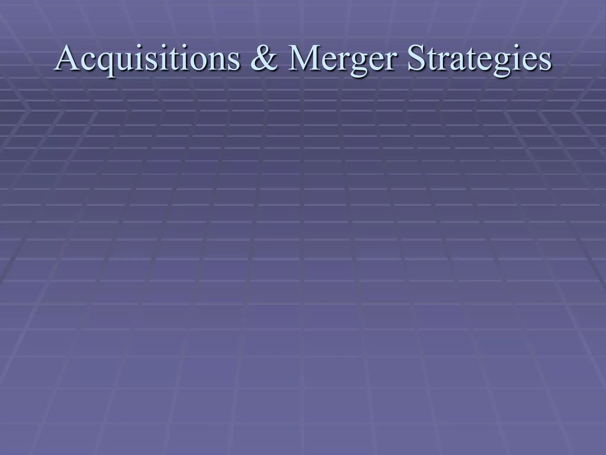 Acquisitions & Merger Strategies
 