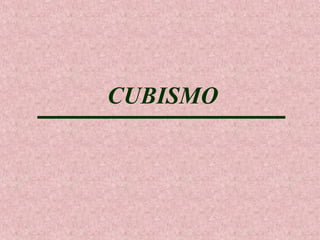 CUBISMO

 