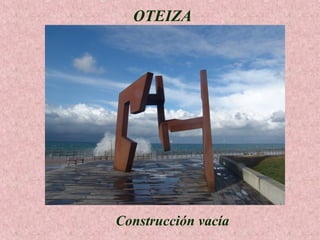 OTEIZA

Construcción vacía

 