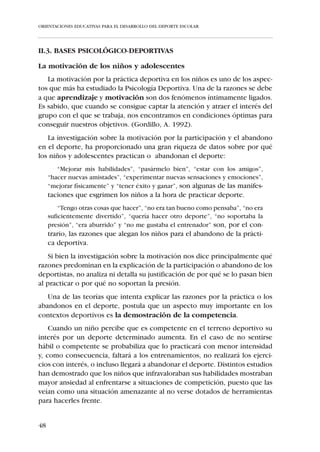 ORIENTACIONES EDUCATIVAS PARA EL DESARROLLO DEL DEPORTE ESCOLAR




     Velocidad de aceleración:
       Capacidad de poner el cuerpo a la máxima velocidad en el menor
       tiempo posible.

     Velocidad lanzada:
       Capacidad de desarrollar la máxima velocidad de desplazamiento
       posible, antes de la aparición de la fatiga muscular o metabólica.

     Velocidad resistencia:
       Capacidad para mantener la velocidad en el tiempo, resistiendo a
       la fatiga.


     La velocidad de desplazamiento depende de:
             Amplitud de zancada — Fuerza
          Frecuencia de zancada — Coordinación neuromuscular



     RESISTENCIA:
              Es la capacidad de realizar un trabajo eficiente-
              mente durante el mayor tiempo posible.


    Existen otras muchas definiciones, todas ellas tienen un factor común: el
de “resistir” frente al cansancio; entendido éste como la disminución tran-
sitoria, reversible, de la capacidad de rendimiento.
  A nuestro entender la Resistencia se define en dos direcciones comple-
mentarias:


              La capacidad de                          La capacidad de
               resistir física y                          recuperarse
                                                         rápidamente
              psíquicamente a
                                                        después de un
              una carga en el
                                                       esfuerzo de tipo
                   tiempo
                                                       físico o psíquico


  Existen diferentes tipos de Resistencia en función del sistema energético
empleado:


42
 