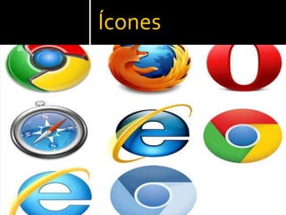 Ícones
 