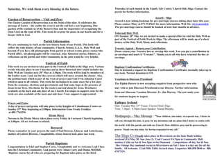 Saturday. We wish them every blessing in the future.
Garden of Resurrection – Visit and Pray
Our Easter Garden of Resurrection is at the front of the altar. It celebrates the
message of Easter – the reality the cross is not the end but a new beginning. Our
garden of life reminds us of the Resurrection and the importance of recognising the
risen Lord on the road of life. This week let us pray for peace in our hearts and for a
deeper faith in God.
Parish Information
We are continuing to work on the new history book of our Parish. This book will
reflect the wide history of our community, Church, School, G.A.A., Holy Well and
beyond. If you have old photographs from parish or school events, please contact the
Parish office. All photographs will be returned. Also, historical stories, folklore, or
reflections on the parish and wider community in the past would be very helpful.
Festival of Faith
This week we are invited to take part in the Festival of faith in the Sligo area. Various
events will take place in our Churches and at three historical sites which includes the
Holy Well on Tuesday next 20th
May at 3:30pm. The week will be lead by members of
the Ember team. Look out for the caravan which will move around the cluster. Also,
the petition book which is part of the week of prayer and Unit 19 in Johnston Court
which is open to all visitors. This week the invitation is to come away for a few days
from the economy, elections and government and find some hope in the presence of
Jesus in our lives. The theme for the week is out and about for Jesus. Brochures
available at the back and side door of our Church. Envelopes to support costs for the
week are also available at the back and side door. Your support is appreciated.
Prayer and Praise
A day of prayer and praise will take place in the Knights of Columbanus Centre on
Sunday 25th
May beginning at 3:00pm. Information from Ursula Troddyn
at 085-7765294.
Divine Mercy
Novena to the Divine Mercy takes place every Friday in Carraroe Church beginning
at 3:00pm. All are welcome to attend.
Bereaved
Please remember in your prayers the soul of Noel Browne, Glencar and Letterkenny,
mother of Gabriel Browne, Tonaphubble, whose funeral took place last week.
Parish Baptisms
Congratulation to Edel and Stephen Carty, Tonaphubble and we welcome Leah Clare
into the Christian Community. God parent were Aidan Carty and Donna McElhill.
Baptism course for all who are preparing for Baptism takes place on the third
Thursday of each month in the Family Life Centre, Church Hill, Sligo. Contact the
parish for further information.
Accord – Sligo
Accord is now taking bookings for pre-marriage courses taking place later this year.
Please contact Mary at 071-9145641 for more information. Web Ste: www.accord.ie
The pre-marriage course should be booked at least four months in advance.
Tobernalt Holy Well
ON Tuesday 20th
May we are invited to make a special effort to visit the Holy Well as
part of the Festival of Faith Week in Sligo. The afternoon will be made up of a short
history of the Holy Well, Music and reflections.
Trocaire Appeal – Return your Contribution
Please return your Trocaire box or envelop this week. You can put a contribution in
an envelope and mark it “Trocaire”. Thank you to all who have returned the box or
envelope.
Baptism/ Confirmation Certificates
Due to demand a request for Baptism/ Confirmation Certificates normally takes up to
one week. Normal donation is €10.
Vocations to Diocesan Priesthood
The Elphin Diocese is now accepting enquires from prospective men who
may wish to join Diocesan Priesthood in our Diocese. Further information
from our Diocesan Vocation Director, Fr. Jim Murray. The new study year
for students begins in August.
Epilepsy Ireland
Date: Tuesday May 27th
.Venue: Clarion Hotel, Sligo
Time: 7.30pm - 9.30pm Guest Speaker: Sinead Murphy,
Medjugorje – May Message : “Dear children, also today, in a special way, I desire to
call you, through this time, to pray for my intentions and my plans that I desire to realize with
the world, with this parish, and with my Church. Dear children, pray and be persevering in
prayer. Thank you also today for having responded to my call.”
The Sligo Co Fleadh takes place in Riverstown on the June Bank holiday
weekend (Fri May 30- Sun June 1). Trad Concert Fri 9pm in Community Hall,
outdoor Céilís on Sat & Sun 9pm in the Diamond. Competitions all day Sat & Sun.
The Vintage Day (national event) in Riverstown on Sat 1 June is a day out for all the
family. All welcome. Céad Míle Fáilte do tach éinne. Enquiries: 086 858 9040 or 086
670 7329.
 