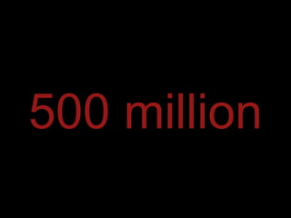 500 million
 