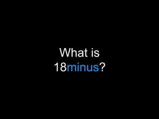 What is
18minus?
 