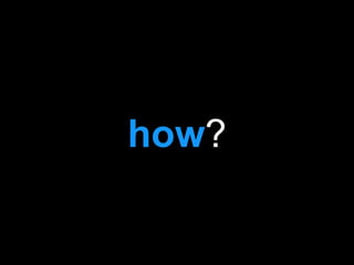how?
 