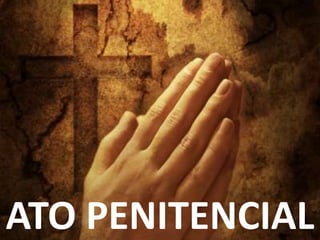 ATO PENITENCIAL
 