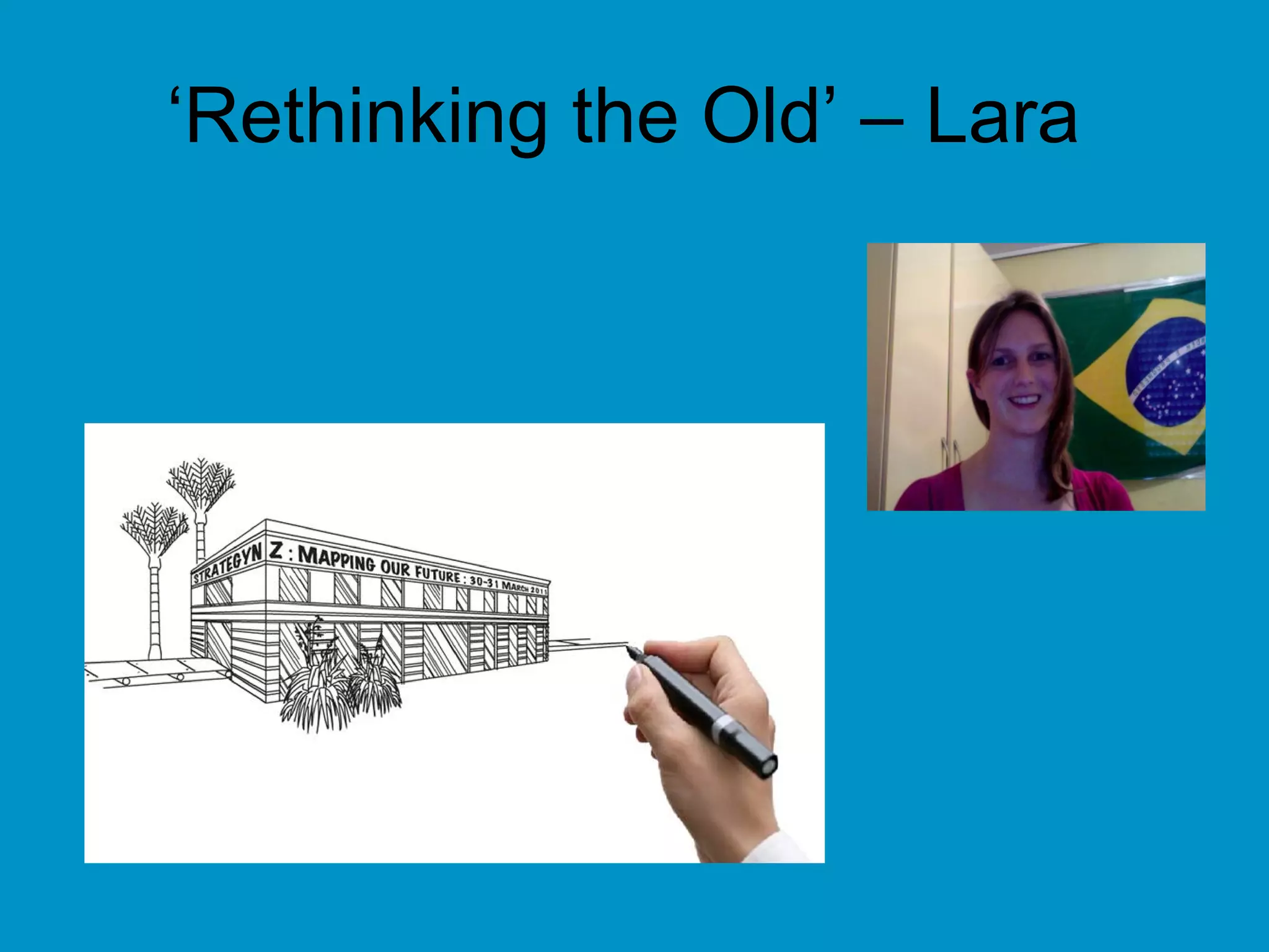 ‘Rethinking the Old’ – Lara
 