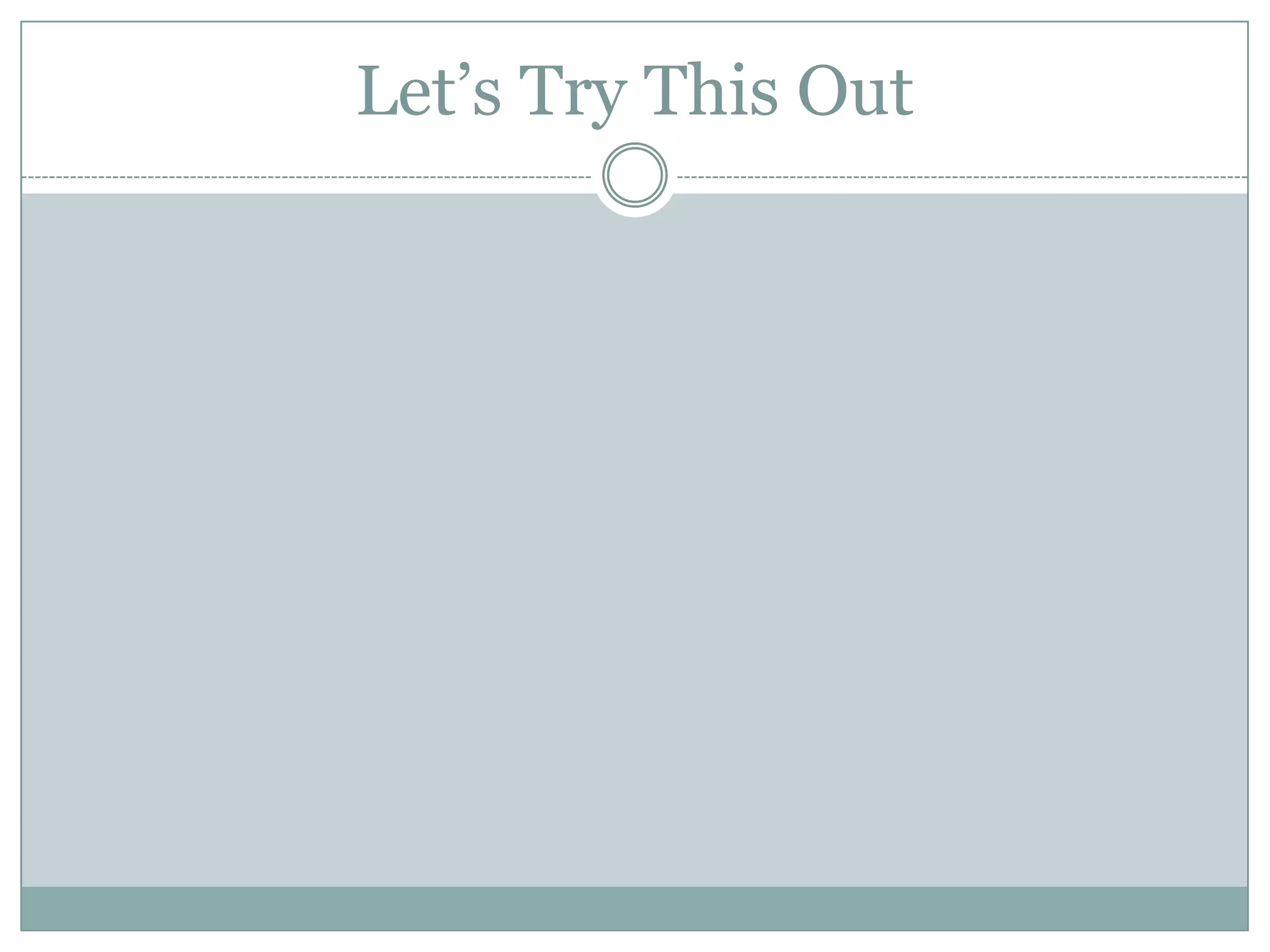 Let’s Try This Out 