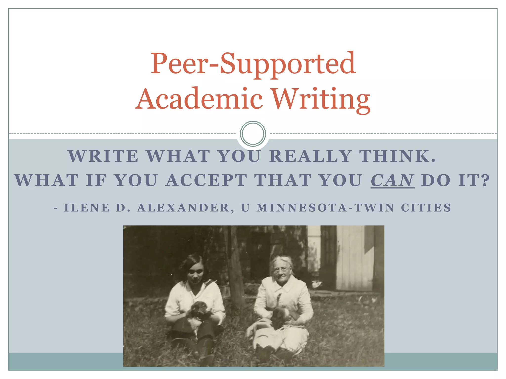 Read and respond like a real Reader- Cleo Martin, university of IowaPeer-Supported Academic Writing