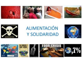 ALIMENTACIÓN
Y SOLIDARIDAD