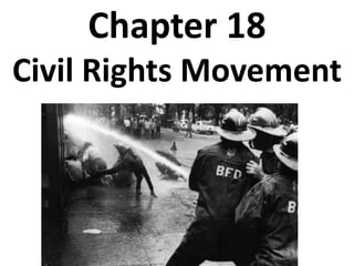 Chapter 18 Civil Rights Movement 