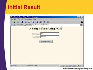 HTML Forms7 www.corewebprogramming.com
Initial Result
 
