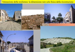 Valutazione della resilienza: la dimensione non solo fisica della ricostruzione
 