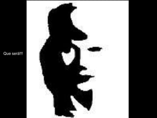 Que será!!!