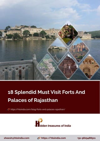 18SplendidMustVisitFortsAnd
PalacesofRajasthan
sheesh@htoindia.com https://htoindia.com +91-9829488511
https://htoindia.com/blog/forts-and-palaces-rajasthan/
 