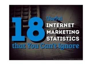 UsefulUseful
InternetInternet
MarketingMarketing
StatisticsStatistics1818thatYouCan'tIgnorethatYouCan'tIgnore
18 Statistiques utiles sur le webmarketing que vous ne pouvez pas ignorer
 