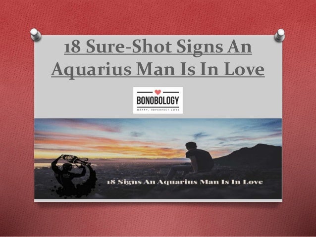 18 Sure-Shot Signs An
Aquarius Man Is In Love
 