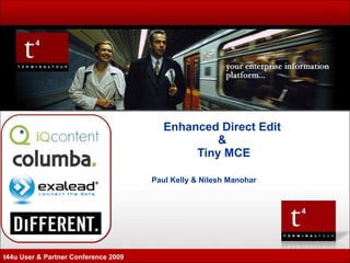Paul Kelly & Nilesh Manohar Enhanced Direct Edit  &  Tiny MCE t44u User & Partner Conference 2009 