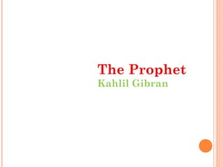 The Prophet Kahlil Gibran 