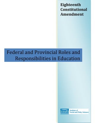 Eighteenth
Constitutional
Amendment
Federal and Provincial Roles and
Responsibilities in Education
 