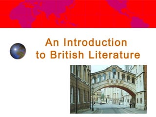 An Introduction
to British Literature
 