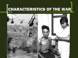 CHARACTERISTICS OF THE WAR 