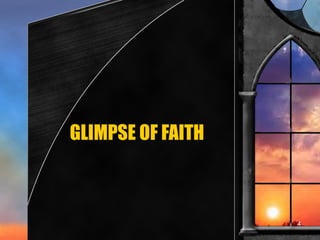 GLIMPSE OF FAITH 