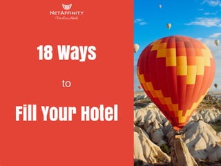 18 Ways
Fill Your Hotel
to
 