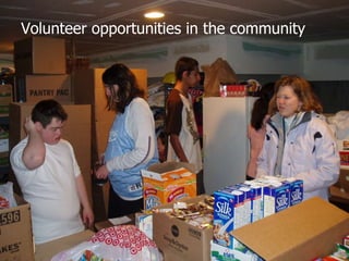 Volunteer opportunities in the community   
