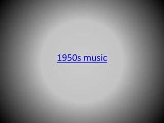 1950s music 
 