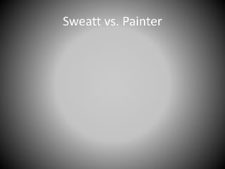 Sweatt vs. Painter 
 