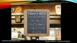 ITA 2017 International Conference
16
Keith@keithbrooks.com Skype/Twitter: @Lotusevangelist
 