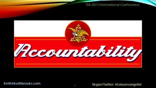 ITA 2017 International Conference
2
Keith@keithbrooks.com Skype/Twitter: @Lotusevangelist
 