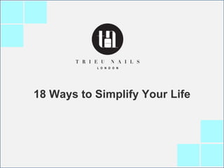 18 Ways to Simplify Your Life
 