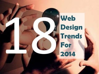 Web
Design
Trends
For
2014
 