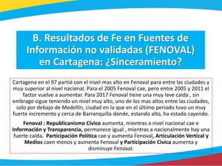 Cartagena en el 97 partió con el nivel mas alto en Fenoval para entre las ciudades y
muy superior al nivel nacional. Para ...