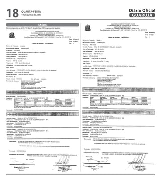 saúde
Como disposto na lei 3.749 de 29 de abril de 2009, apresento laudos:
quarta-feira
19 de junho de 2013
18 GUARUJÁ
Diário Oficial
 
