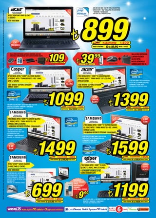 320 GB SATA HDD • 512 MB INTEL HD GRAPHICS
                                                                                                                                                                                                                                                                                                                                                                                                                                                                                                                                                                                                                                        EKRAN KARTI • 15.6” (1366x768) HD LED EKRAN
Celeron, Celeron Inside, Core Inside, Intel, Intel Logo, Intel Atom, Intel Atom Inside, Intel Core, Intel Inside, Intel Inside Logo, Intel vPro, Itanium, Itanium Inside, Pentium, Pentium Inside, Xeon ve Xeon Inside, Intel Corporation’ın Amerika Birleşik devletleri ve diğer ülkelerdeki ticari markalarıdır. Intel İşlemci derecelendirmesiyle ilgili daha fazla bilgi için www.intel.com.tr/hangiislemci adresini ziyaret edin.




                                                                                                                                                                                                                                                                                                                                                                                                                                                                                                                                                                                                     899
                                                                                                                                                                                                                                                                                                                                                                                                                                                                                                                                                                                                                                        • WINDOWS 7 HOME BASIC




                                                                                                                                                                                                                                                                                                                                                                                                                                                                                                                                                                        15
                                                                                                                                                                                                                                                                                                                                                                                                                                                    AS5749Z-B964G32MNKK




                                                                                                                                                                                                                                                                                                                                                                                                                                                                                                                                                                          .6
                                                                                                                                                                                                                                                                                                                                                                                                                                                     DİZÜSTÜ BİLGİSAYAR                                                                                                                                                                 STOK ADEDİ: 200 / ÜRÜN KODU: 075862




                                                                                                                                                                                                                                                                                                                                                                                                                                                                                                                                                                                ”
                                                                                                                                                                                                                                                                                                                                                                                                                                           INTEL® PENTIUM® B960 İŞLEMCİ
                                                                                                                                                                                                                                                                                                                                                                                                                                           (2.20GHZ)
                                                                                                                                                                                                                                                                                                                                                                                                                                           4 GB DDR3 RAM




                                                                                                                                                                                                                                                                                                                                                                                                                                                   ÇİFT
                                                                                                                                                                                                                                                                                                                                                                                                                                                 ÇEKİRDEK
                                                                                                                                                                                                                                                                                                                                                                                                                                                                                                                                                                                    ¨                                                   1299               KAZANCINIZ                      ¨ 400
                                                                                                                                                                                                                                                                                                                                                                                                                                                                                                                                                                                                                                       NAKİT FİYATINA            10 x 89,90 World / Finans



                                                                                                                                                                                                                                                                                                                                                                                                                                                                                                                  109                                                                               39                                       99
                                                                                                                                                                                                                                                                                                                                                                                                                                               VALJA 1050 NOTEBOOK ÇANTASI+ADDISON ANC-360                                                                                                                                                                                                                          VALJA 1003 NOTEBOOK
                                                                                                                                                                                                                                                                                                                                                                                                                                               SOĞUTUCU+VPW TEMİZLİK KİTİ+LOGİTECH M185 MOUSE
                                                                                                                                                                                                                                                                                                                                                                                                                                                                                                                                                                                                                                                                                                                    ÇANTASI+EVEREST
                                                                                                                                                                                                                                                                                                                                                                                                                                                                                                                ¨          NAKİT FİYATINA   5 x 21,80 World / Finans                         ¨
                                                                                                                                                                                                                                                                                                                                                                                                                                                                                                                                                                                                                                                                                                                    SM-113 OPTİK
                                                                                                                                                                                                                                                                                                                                                                                                                                                                                                                                                                                                                                                                                                                    MOUSE+SONOROUS
                                                                                                                                                                                                                                                                                                                                                                                                                                                                                                                   ÜRÜN KODU: 076914                                                              NAKİT FİYATINA   5 x 8,00 World / Finans                             ÜRÜN KODU: 074907                            SCREEN SAVER 150 ML


                                                                                                                                                                                                                                                                                                                                                                                                                                                                                                                                                                                                                                                                                           15.
                                                                                                                                                                                                                                                                                                                                                                                                                                                                                                                                                                                                                                                                                              6”
                                                                                                                                                                                                                                                                                                                                                                                                                                                                                                                                                                       15


                                                                                                                                                                                                                                                                                                                                                                                                                                                           CN.DXC2450C                                                                                                                                       AS5755G-2456G75
                                                                                                                                                                                                                                                                                                                                                                                                                                                                                                                                                                         .6


                                                                                                                                                                                                                                                                                                                                                                                                                                                        DİZÜSTÜ BİLGİSAYAR                                                                                                                                  DİZÜSTÜ BİLGİSAYAR
                                                                                                                                                                                                                                                                                                                                                                                                                                                                                                                                                                                ”



                                                                                                                                                                                                                                                                                                                                                                                                                                           2’NCİ NESİL INTEL® CORE™ i5-2450M İŞLEMCİ                                                                                                           2’NCİ NESİL INTEL® CORE™ i5-2450M İŞLEMCİ
                                                                                                                                                                                                                                                                                                                                                                                                                                           (2.50GHZ, INTEL® TURBO BOOST 2.0 İLE 3.1GHZ,                                                                                                        (2.50GHZ, INTEL® TURBO BOOST 2.0 İLE 3.1GHZ,
                                                                                                                                                                                                                                                                                                                                                                                                                                           3MB L3 CACHE)                                                                                                                                       3MB L3 CACHE)                                                                                                  6 GB DDR3 RAM • 750 GB SATA HDD
                                                                                                                                                                                                                                                                                                                                                                                                                                                                                                                                                                          i5                                                                                                                                  • 15.6” HD LED EKRAN (1366x768)
                                                                                                                                                                                                                                                                                                                                                                                                                                           1 GB NVIDIA GEFORCE GT520M                                                                                                  İŞLEMCİ                 2 GB NVIDIA GEFORCE GT630M                                                                                     • WINDOWS 7 HOME BASIC
                                                                                                                                                                                                                                                                                                                                                                                                                                                                                                                                                                                                                                                                                                              STOK ADEDİ: 300 / ÜRÜN KODU: 076956
                                                                                                                                                                                                                                                                                                                                                                                                                                           EKRAN KARTI                                                                                                                                         HARİCİ EKRAN KARTI




                                                                                                                                                                                                                                                                                                                                                                                                                                         4 GB DDR3 1333 MHZ RAM • 320 GB SATA HDD • 15.6” HD
                                                                                                                                                                                                                                                                                                                                                                                                                                         (1366x768) LED EKRAN • WINDOWS 7 HOME BASIC
                                                                                                                                                                                                                                                                                                                                                                                                                                         STOK ADEDİ: 200 / ÜRÜN KODU: 076100
                                                                                                                                                                                                                                                                                                                                                                                                                                                                                                         ¨      1099                                        1599
                                                                                                                                                                                                                                                                                                                                                                                                                                                                                                                                                           NAKİT FİYATINA
                                                                                                                                                                                                                                                                                                                                                                                                                                                                                                                                                                            KAZANCINIZ          ¨ 500
                                                                                                                                                                                                                                                                                                                                                                                                                                                                                                                                                                                10 x 109,90 World / Finans
                                                                                                                                                                                                                                                                                                                                                                                                                                                                                                                                                                                                                                     2 GB
                                                                                                                                                                                                                                                                                                                                                                                                                                                                                                                                                                                                                                    EKRAN
                                                                                                                                                                                                                                                                                                                                                                                                                                                                                                                                                                                                                                    KARTI
                                                                                                                                                                                                                                                                                                                                                                                                                                                                                                                                                                                                                                                                      ¨       1399                       1899         KAZANCINIZ
                                                                                                                                                                                                                                                                                                                                                                                                                                                                                                                                                                                                                                                                                                         NAKİT FİYATINA
                                                                                                                                                                                                                                                                                                                                                                                                                                                                                                                                                                                                                                                                                                                                       ¨ 500
                                                                                                                                                                                                                                                                                                                                                                                                                                                                                                                                                                                                                                                                                                                          10 x 139,90 World / Finans

                                                                                                                                                                                                                                                                                                                                                                                                                                                         NP3530EA-S03TR
                                                                                                                                                                                                                                                                                                                                                                                                                                                        DİZÜSTÜ BİLGİSAYAR

                                                                                                                                                                                                                                                                                                                                                                                                                                          2’NCİ NESİL INTEL® CORE™ i5-2450M İŞLEMCİ                                                    15                                                                                                                                          6”                                                     6 GB
                                                                                                                                                                                                                                                                                                                                                                                                                                          (2.50GHZ, INTEL® TURBO BOOST 2.0 İLE
                                                                                                                                                                                                                                                                                                                                                                                                                                                                                                                                         .6
                                                                                                                                                                                                                                                                                                                                                                                                                                                                                                                                              ”                                                                                                                                15.
                                                                                                                                                                                                                                                                                                                                                                                                                                                                                                                                                                                                                              NP300V5A-S0CTR
                                                                                                                                                                                                                                                                                                                                                                                                                                                                                                                                                                                                                             DİZÜSTÜ BİLGİSAYAR                                                                                           RAM
                                                                                                                                                                                                                                                                                                                                                                                                                                          3.10GHZ, 3MB L3 CACHE)
                                                                                                                                                                                                                                                                                                                                                                                                                                                                                                                                                                                                               2’NCİ NESİL INTEL® CORE™ i7-2670QM İŞLEMCİ
                                                                                                                                                                                                                                                                                                                                                                                                                                          1 GB NVIDIA GEFORCE GT520MX EKRAN KARTI
                                                                                                                                                                                                                                                                                                                                                                                                                                                                                                                                                                                                               (2.2GHZ, INTEL® TURBO BOOST 2.0 İLE 3.10GHZ,
                                                                                                                                                                                                                                                                                                                                                                                                                                         6 GB DDR3 1333 MHZ RAM                                                                                                                                                6MB L3 CACHE)
                                                                                                                                                                                                                                                                                                                                                                                                                                         • 750 GB SATA HDD • 15.6” HD
                                                                                                                                                                                                                                                                                                                                                                                                                                                                                                                                                                                                               1 GB NVIDIA GEFORCE GT520MX EKRAN KARTI
                                                                                                                                                                                                                                                                                                                                                                                                                                         LED EKRAN(1366x768)
                                                                                                                                                                                                                                                                                                                                                                                                                                         • WINDOWS 7 HOME PREMIUM                                                                                                                                           6 GB DDR3 1333 MHZ RAM • 500 GB SATA




                                                                                                                                                                                                                                                                                                                                                                                                                                                                                          1499                                                                                                                                                                         1599
                                                                                                                                                                                                                                                                                                                                                                                                                                         STOK ADEDİ: 200 / ÜRÜN KODU: 075423
                                                                                                                                                                                                                                                                                                                                                                                                                                                                                                                                                                                                            HDD • 15.6” HD LED EKRAN(1366x768)
                                                                                                                                                                                                                                                                                                                                                                                                                                                                                                                                                                                                            • WINDOWS 7 HOME BASIC
                                                                                                                                                                                                                                                                                                                                                                                                                                                                                                                                                                                                            STOK ADEDİ: 200 / ÜRÜN KODU: 074119


                                                                                                                                                                                                                                                                                                                                                                                                                                             6 GB


                                                                                                                                                                                                                                                                                                                                                                                                                                                                                          ¨                                                                                                                                                                      ¨
                                                                                                                                                                                                                                                                                                                                                                                                                                             RAM


                                                                                                                                                                                                                                                                                                                                                                                                                                                                                                                       1999                   KAZANCINIZ                        ¨ 500                                                                                                            2199           KAZANCINIZ            ¨ 600
                                                                                                                                                                                                                                                                                                                                                                                                                                                          NP-N102S-B04TR
                                                                                                                                                                                                                                                                                                                                                                                                                                                                                                                        NAKİT FİYATINA            10 x 149,90 World / Finans                                                                                                                       NAKİT FİYATINA   10 x 159,90 World / Finans
                                                                                                                                                                                                                                                                                                                                                                                                                                                        DİZÜSTÜ BİLGİSAYAR                                                                                                                                            DIAMOND DR1-A62
                                                                                                                                                                                                                                                                                                                                                                                                                                                                                                                                                                                                                    MASAÜSTÜ BİLGİSAYAR
                                                                                                                                                                                                                                                                                                                                                                                                                                           INTEL ATOM™ N2600 İŞLEMCİ
                                                                                                                                                                                                                                                                                                                                                                                                                                                    ®
                                                                                                                                                                                                                                                                                                                                                                                                                                                                                                                                                                                                                                                                                                                                          EXPER
                                                                                                                                                                                                                                                                                                                                                                                                                                                                                                                                                                                                      2’NCİ NESİL INTEL® CORE™ İ3-2120
                                                                                                                                                                                                                                                                                                                                                                                                                                           (1.6GHZ, 1MB L2 CACHE)                                                                                                                                                                                                                                                                        MONİTÖR
                                                                                                                                                                                                                                                                                                                                                                                                                                                                                                                                                                                                      İŞLEMCİ (3.3GHZ, 3MB L3 CACHE)
                                                                                                                                                                                                                                                                                                                                                                                                                                                                                                                                                                                                                                                                                                                                         HEDİYE
                                                                                                                                                                                                                                                                                                                                                                                                                                                                                                                                                                        10
                                                                                                                                                                                                                                                                                                                                                                                                                                                                                                                                                                          .1”

                                                                                                                                                                                                                                                                                                                                                                                                                                           2 GB DDR3 RAM                                                                                                                                              1 GB NVIDIA GEFORCE GT415
                                                                                                                                                                                                                                                                                                                                                                                                                                                                                                                       10                                                                             HARİCİ EKRAN KARTI
                                                                                                                                                                                                                                                                                                                                                                                                                                         320 GB SATA HDD • INTEL GMA                                                     .1”
                                                                                                                                                                                                                                                                                                                                                                                                                                         3650 EKRAN KARTI • 10.1” LED
                                                                                                                                                                                                                                                                                                                                                                                                                                         EKRAN (1024x600) • WINDOWS 7




                                                                                                                                                                                                                                                                                                                                                                                                                                                                                    699                                                                                                                                                                                       1199
                                                                                                                                                                                                                                                                                                                                                                                                                                         STARTER • SİYAH VE BEYAZ RENK
                                                                                                                                                                                                                                                                                                                                                                                                                                         SEÇENEKLERİ
                                                                                                                                                                                                                                                                                                                                                                                                                                                                                                                                                                                        SONOROUS
                                                                                                                                                                                                                                                                                                                                                                                                                                         STOK ADEDİ: 200 / ÜRÜN KODU: 076921-2                                                                                                          150 ML TEMİZLİK
                                                                                                                                                                                                                                                                                                                                                                                                                                                                                                                                                                                        SPREYİ
                                                                                                                                                                                                                                                                                                                                                                                                                                                                                                                                                                                        MONİTÖRLERLE
                                                                                                                                                                                                                                                                                                                                                                                                                                                                                                                                                                                        BERABER



                                                                                                                                                                                                                                                                                                                                                                                                                                                                                                                                                                                                                                                                     ¨
                                                                                                                                                                                                                                                                                                                                                                                                                                                                                                                                                                                        ÜRÜN KODU: 051502


                                                                                                                                                                                                                                                                                                                                                                                                                                                                               ¨               899         KAZANCINIZ                 ¨ 200
                                                                                                                                                                                                                                                                                                                                                                                                                                                                                                                                                                                           ¨    9                  99
                                                                                                                                                                                                                                                                                                                                                                                                                                                                                                                                                                                                              500 GB SATA HDD • 6 GB DDR3 1333 MHZ RAM • EXPER 18.5” LED                         1599           KAZANCINIZ            ¨ 400
                                                                                                                                                                                                                                                                                                                                                                                                                                                                                               NAKİT FİYATINA   10 x 69,90           World / Finans                                                           MONİTÖR • WINDOWS 7 HOME BASIC                                                       NAKİT FİYATINA   10 x 119,90       World / Finans
                                                                                                                                                                                                                                                                                                                                                                                                                                                                                                                                                                                                              STOK ADEDİ: 100 / ÜRÜN KODU: 077673




                                                                                                                                                                                                                                                                                                                                                                                                                                                                                      10 taksit +3 ay taksit erteleme!
                                                                                                                                                                                                                                                                                                                                                                                                                                                                         Nakit fiyatına                                                                                                                   Nakit fiyatına 10 taksit
                                                                                                                                                                                                                                                                                                                                                                                                                                                                                                                                                                                                                                                                        NAKİT
                                                                                                                                                                                                                                                                                                                                                                                                                                                                                                                                                                                                                                                                        FİYATINA        6          TAKSİT
 