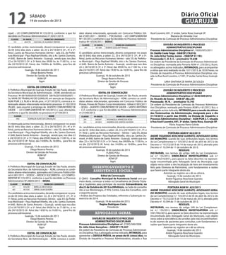 12

19 de outubro de 2013

cipal) – LEI COMPLEMENTAR Nº.135/2012, conforme o que foi
decidido no Processo Administrativo nº.32421/2013:
CLASSIF.
13º.

Nº.INSCR.
004778

NOME DO CANDIDATO
RAPHAEL DE ALMEIDA TRIPODI

O candidato acima mencionado, deverá comparecer no prazo
de 03 (três) dias úteis a saber: 22, 23 e 24/10/2013 (3ª., 4ª. e 5ª.
feira ), junto ao Recursos Humanos (térreo – sala 33), da Prefeitura Municipal - Paço Raphael Vitiello, sito a Av. Santos Dumont,
nº.640, Bairro de Santo Antonio - Guarujá, sendo que, nos dias
22 e 24/10/2013 (3ª. e 5ª feira) das 09:00 hs. às 11:00 hs., e no
dia 23/10/2013 (4ª. Feira), das 14:00hs às 16:00hs., para fins de
processo admissional.
Guarujá, 18 de outubro de 2013
Diego Bezerra Pereia
Diretor de Gestão de Pessoas
ADM GP
fagm
EDITAL DE CONVOCAÇÃO
A Prefeitura Municipal de Guarujá, Estado de São Paulo, através
da Secretaria Municipal de Administração – ADM, atendendo ao
Processo Nº.00192002920105020303 (00192201030302007) –
3a. VARA DO TRABALHO DE GUARUJÁ, em atenção ao Despacho
AGM PGM 2.3, fls.85 e 86 do proc. nº.27139/2013, convoca a interessada abaixo relacionada reclamante processo nº.192/2010
(fls.60), para assumir o emprego de AGENTE COMUNITÁRIO DE
SAÚDE – LEI COMPLEMENTAR Nº.135/2012 e suas alterações,
conforme o que foi decidido no processo nº.27139/2013.
CLASSIF.
092

NOME
EDINALVA ALVES DA CONCEIÇÃO

A interessada acima mencionada, deverá comparecer no prazo
de 03 (três) dias úteis a saber: 22, 23 e 24/10/2013 (3ª., 4ª. e 5ª.
feira), junto ao Recursos Humanos (térreo – sala 33), desta Prefeitura Municipal – Paço Raphael Vitiello, sito a Av. Santos Dumont,
nº.640, bairro Santo Antonio – Guarujá, sendo que, nos dias 22
e 24/10/2013 (3ª. e 5ª. Feira), das 09:00 horas às 11:00 hs., e no
dia 23/10/2013 (4ª. Feira), das 14:00hs. Às 16:00hs., para fins de
processo admissional.
Guarujá, 15 de outubro de 2013.
Diego Bezerra Pereira
Diretor de Gestão de Pessoas
ADM GP
fagm
EDITAL DE CONVOCAÇÃO
A Prefeitura Municipal de Guarujá, Estado de São Paulo, através
da Secretaria Mun. de Administração – ADM, convoca os candidatos abaixo relacionados, aprovados em Concurso Público Edital nº.001/2011 – SEDESC – MÉDICO SOCORRISTA – LEI COMPLEMENTAR Nº.135/2012, conforme o que foi decidido no Processo
Administrativo Nº.28605/2013 – SESAU.
CLASSIF.
41º.
42º.

Diário Oficial
GUARUJÁ

sábado

Nº.INSCR.
453230
451535

NOME DO CANDIDATO
MIRELLA DIB DI SESSA
ORIVAL SILVA SILVEIRA

Os candidatos acima mencionados, deverão comparecer no prazo de 03 (três) dias úteis, a saber: 22, 23 e 24/10/2013 (3ª., 4ª. e
5ª. feira), junto ao Recursos Humanos (térreo - sala 33) da Prefeitura Municipal – Paço Raphael Vitiello, sito a Av. Santos Dumont,
nº.640, Bairro de Santo Antonio – Guarujá, sendo que nos dias
22 e 24/10/2013 (3ª. e 5ª. feira) das 09:00 hs. às 11:00 hs., e no
dia 24/10/2013 (4ª. feira) das 14:00 hs. às 16:00 hs., para fins de
processo admissional.
Guarujá, 15 de outubro de 2013
Diego Bezerra Pereira
Diretor de Gestão de Pessoas
ADM GP
fagm
EDITAL DE CONVOCAÇÃO
A Prefeitura Municipal de Guarujá, Estado de São Paulo, através
da Secretaria Mun. de Administração – ADM, convoca o candi-

dato abaixo relacionado, aprovado em Concurso Público Edital nº.001/2011 – SEDESC – PSICOLOGO – LEI COMPLEMENTAR
Nº.135/2012, conforme o que foi decidido no Processo Administrativo Nº.10324/2013 – SEDUC:
CLASSIF.
24º.

Nº.INSCR.
451384

NOME DO CANDIDATO
RUBENS GOULART PANICO

O candidato acima mencionado, deverá comparecer no prazo
de 03 (três) dias úteis, a saber: 22, 23 e 24/10/2013 (3ª., 4ª. e 5ª.
feira), junto ao Recursos Humanos (térreo - sala 33) da Prefeitura Municipal – Paço Raphael Vitiello, sito a Av. Santos Dumont,
nº.640, Bairro de Santo Antonio – Guarujá, sendo que nos dias
22 e 24/10/2013 (3ª. e 5ª. feira) das 09:00 hs. às 11:00 hs., e no
dia 23/10/2013 (4ª. feira) das 14:00 hs. às 16:00 hs., para fins de
processo admissional.
Guarujá, 16 de outubro de 2013
Diego Bezerra Pereira
Diretor de Gestão de Pessoas
ADM GP
fagm
EDITAL DE CONVOCAÇÃO
A Prefeitura Municipal de Guarujá, Estado de São Paulo, através
da Secretaria Mun. de Administração – ADM, convoca as candidatas abaixo relacionadas, aprovadas em Concurso Público de
Provas, Provas de Título e Curso Introdutório - Edital nº.003/2011
– SESAU – AGENTE COMUNITÁRIO DE SAÚDE – SANTO ANTÔNIO
- CLT, conforme o que foi decidido no Processo Administrativo
nº.31540/2013:
CLASSIF.
24º.
25º.

Nº.INSCR.
040347
041853

NOME DO CANDIDATO
ROSANGELA APARECIDA ROSA
ANDRÉA DOS SANTOS OLIVEIRA

As candidatas acima mencionadas, deverão comparecer no prazo de 03 (três) dias úteis, a saber: 22, 23 e 24/10/2013 ( 3ª., 4ª. e
5ª. feira ), junto ao Recursos Humanos – (térreo – sala 33), desta
Prefeitura Municipal – Paço Raphael Vitiello, sito a av. Santos Dumont, nº.640, bairro de Santo Antonio - Guarujá, sendo que nos
dias 22 e 24/10/2013 (3ª. e 5ª. Feira), das 09:00hs às 11:00 hs., e
no dia 23/10/2013 (4ª. feira), das 14:00hs. as 16:00hs., para fins
de processo admissional.
Guarujá, 16 de outubro de 2013
FLÁVIO POLI
Diretor de Gestão de Pessoas
ADM GP
fagm

desenvolvimento e
assistência social
Edital de Convocação
O CMAS - Conselho Municipal de Assistência Social vem por
meio deste, convocar a todos os Conselheiros de Direito Titulares e Suplentes para participar da reunião Extraordinária, no
dia 22 de Outubro de 2013 às 09h00min, na Sede do conselho
sito a rua: Montenegro, nº 455, Centro, Casa dos Conselhos, com
a seguinte pauta:
• Análise dos Projetos das Entidades, referente a Subvenção no
exercício de 2014:
Guarujá, 18 de outubro de 2013.
Regina Rodrigues Costa
Presidente

advocacia geral
DIVISÃO DE INQUÉRITO E PROCESSO
ADMINISTRATIVO DISCIPLINAR
Processo Administrativo Disciplinar nº. 23305/589/2008
Dr. Júlio César Gonçalves – OAB/SP 179.407
De ordem da Presidente da Comissão de Processo Administrativo Disciplinar, fica o advogado acima indicado, INTIMADO, para
apresentar a DEFESA PRÉVIA, no prazo de 05 (cinco) dias, na
Divisão de Inquérito e Processo Administrativo, situada a Rua

Azuil Loureiro, 691, 5º andar, Santa Rosa, Guarujá-SP.
Mariana de Almeida Cruz
Presidente da Comissão de Processo Administrativo Disciplinar
DIVISÃO DE INQUÉRITO E PROCESSO
ADMINISTRATIVO DISCIPLINAR
Processo Administrativo Disciplinar nº. 19203/873/2011
Dr. Daiille Costa Toigo - OAB/SP 278.910;
Dr. Julio Artur Fontes Junior – OAB/SP 37.193;
Processada: C. D. S. C. - prontuário 13.638
De ordem da Presidente da Comissão de Processo Administrativo Disciplinar, nomeada pela Portaria AGM nº. 275/2012, ficam,
os advogados acima indicados, INTIMADOS, para acompanhar
a oitiva que será realizada no dia 13/11/2013, às 10:30 horas, na
Divisão de Inquérito e Processo Administrativo Disciplinar, situada na Rua Azuil Loureiro, n.º 691, 3º andar, Santa Rosa, GuarujáSP.
SARA SANTANA DE MARIA DE SOUZA
Presidente da Comissão de Processo Administrativo Disciplinar
DIVISÃO DE INQUÉRITO E PROCESSO
ADMINISTRATIVO DISCIPLINAR
Processo Administrativo Disciplinar nº 3640/589/2012
Dr. Ricardo de Sousa - OAB/SP 282.235
Processada: M. N. – prontuário 10.745
De ordem da Presidente da Comissão de Processo Administrativo Disciplinar, nomeada pela Portaria AGM n.º 61/2012, fica, o
advogado acima indicado, INTIMADO para a sessão de oitivas
das Testemunhas da Administração, designada para o dia
31/10/2013 a partir das 09:00h, na Divisão de Inquérito e
Processo Administrativo Disciplinar – AGM PGM 2.1, situada
à Rua Azuil Loureiro, 691, 3º andar, Santa Rosa, Guarujá-SP.
Flávia Augusta Vieira Galvão
Presidente de Comissão de Processo Administrativo Disciplinar
PORTARIA AGM Nº 622/2013
ANDRÉ FIGUEIRAS NOSCHESE GUERATO, ADVOGADO GERAL
DO MUNICÍPIO, usando de suas atribuições legais, nos termos
da Lei Complementar n.º 135/2012 de 05 de abril de 2012 e do
Decreto n.º 10.312/2013 de 14 de março de 2013, alterado pelo
Decreto nº. 10.594 de 11 de outubro de 2013.
RESOLVE:
INSTAURAR, nos termos do artigo 549 da Lei Complementar n.º 135/2012, SINDICÂNCIA INVESTIGATÓRIA sob n.º
1174/145214/2011, para apurar os fatos descritos na representação encaminhada pelo Advogado Geral do Município, cujo
objeto versa sobre a não localização de itens em levantamento
feito pela Diretoria de Patrimônio, com fundamentos e razões
que fazem parte integrante deste ato.
Autorize-se, registre-se e dê-se ciência.
Guarujá, 14 de outubro de 2013.
André Figueiras Noschese Guerato
Advogado Geral do Município
PORTARIA AGM Nº. 623/2013
ANDRÉ FIGUEIRAS NOSCHESE GUERATO, ADVOGADO GERAL
DO MUNICÍPIO, usando de suas atribuições legais, nos termos
da Lei Complementar n.º 135/2012 de 05 de abril de 2012 e do
Decreto n.º 10.312/2013 de 14 de março de 2013, alterado pelo
Decreto nº. 10.594 de 11 de outubro de 2013.
RESOLVE:
INSTAURAR, nos termos do artigo 549 da Lei Complementar n.º 135/2012, SINDICÂNCIA INVESTIGATÓRIA sob n.º
5501/942/2012, para apurar os fatos descritos na representação
encaminhada pelo Advogado Geral do Município, cujo objeto
versa sobre a reincidência de servidor pelo não encaminhamento de exames de pacientes para consultas, com fundamentos e
razões que fazem parte integrante deste ato.
Autorize-se, registre-se e dê-se ciência.
Guarujá, 14 de outubro de 2013.
André Figueiras Noschese Guerato
Advogado Geral do Município

 