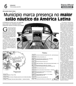 6

sábado

19 de outubro de 2013

Diário Oficial
GUARUJÁ

são paulo boat show

Munícipio marca presença no maior
salão náutico da América Latina
A Prefeitura conta com um estande
para expor aos visitantes todo o
potencial náutico turístico da Cidade

Fotos Reprodução

G

uarujá marca presença
no maior salão náutico indoor da América
Latina: o São Paulo
Boat Show, que em sua 16ª edição
acontece até a próxima terça-feira,
22, no Transamérica Expo Center,
localizado ma Avenida Doutor
Mário Villas Boas Rodrigues, 387,
na capital paulista.
A feira de barcos apresenta
mais de 230 embarcações, entre
lanchas, veleiros, jets, infláveis
e caiaques. A expectativa da
organização é que mais de 43
mil pessoas visitem a exposição.
São mais de 150 expositores e a
expectativa é que o salão náutico
gere mais de R$ 267 milhões em
negócios.

Os números surpreendem.
Por esse motivo, Guarujá fez
questão de marcar presença para
mostrar todo sua potencialidade
náutica turística no setor. No estande, folders mostram as belezas
e opções de turismo da Cidade
com toda sua costa navegável.
“Guarujá é um dos maiores
pólos náuticos do Brasil, concomitantemente as marinas e
empresas ligadas ao ramo são
uma das maiores geradoras de
emprego do nosso município.
O São Paulo Boat Show é, sem
dúvida, uma das maiores vitrines
náuticas do mundo e Guarujá se
faz presente para que possamos
mostrar toda a nossa potencialidade e o respeito que temos por
todos aqueles que vivem na Cidade o ano todo”, disse o secretário
de Turismo de Guarujá.
Em julho desse ano, a Cidade recebeu o Boutique Boat
Show, no Iate Clube de Santos, e
reuniu os maiores vendedores e
compradores de lanchas do País
e do mundo. Cerca de R$ 200
milhões em embarcações estiveram em negociação. Guarujá é
considerada o grande polo das
indústrias do setor náutico do
Estado pelos diversos estaleiros
e marinas instaladas.
O turismo náutico se diferencia
dos outros segmentos na medida
em que o seu principal elemento
caracterizador é um equipamento
náutico: a embarcação que se constitui no próprio atrativo motivador
do deslocamento ao mesmo tempo
em que é utilizada como meio de
transporte turístico. “Temos total
interesse em atrair esse público. Os
turistas náuticos com embarcações
próprias são os que mais gastam
com alimentação, compras, passeios e lazer de modo geral durante
as viagens. Assim, geram postos
de trabalho ao contratar serviços
de manutenção e marinheiros”
finalizou o secretário.

 