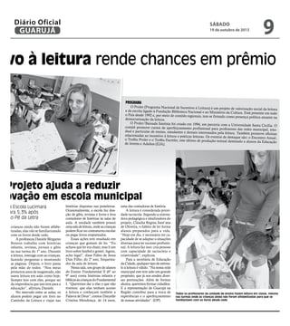 l

Diário Oficial
GUARUJÁ

SÁBADO

19 de outubro de 2013

9

tivo à leitura rende chances em prêmio
PROGRAMA

O Proler (Programa Nacional de Incentivo à Leitura) é um projeto de
valorização social da leitura
e da escrita ligado à Fundação Biblioteca Nacional e ao Ministério da
Cultura. Está presente em todo
o País desde 1992 e, por meio de comitês regionais, tem se firmado como
presença política atuante na
democratização da leitura.
O Proler/Baixada Santista foi criado em 1994, em parceria com a Univers
idade Santa Cecília. O
comitê promove cursos de aperfeiçoamento profissional para profess
ores das redes municipal, estadual e particular de ensino, estudantes e demais interessados pela leitura.
Também promove oficinas
relacionadas ao incentivo à leitura e práticas leitoras. Os eventos de
destaque são: o Encontro Anual,
o Troféu Proler e o Troféu Escreler, este último de produção textual
destinado a alunos da Educação
de Jovens e Adultos (EJA).

Projeto ajuda a reduzir
provação em escola municipal

ão na Escola Lucimara
8% para 5,3% após
eto Ao Pé da Letra

a de
bons
o foi
é da
Luci012,
unos
u de

vo à
ação
vem,
m e
eres.
cola

os os
clase as

crianças ainda não foram alfabetizadas, elas vão se familiarizando
com os livros desde cedo.
A professora Daniele Bérgamo
Boteon trabalha com histórias
infantis, revistas, jornais e gibis
na sua turma do 1º ano. Durante
a leitura, interage com as crianças,
fazendo perguntas e mostrando
as páginas. Depois, o livro passa
pela mão de todos. “Nos meus
primeiros anos de magistrado, não
usava leitura em aula como hoje.
Sempre leio com eles, porque sei
da importância que isso tem para a
educação”, afirmou Daniele.
No intervalo entre as aulas, os
alunos podem pegar um livro no
Cantinho da Leitura e viajar nas

histórias dispostas nas prateleiras.
Ocasionalmente, a escola faz doação de gibis, revistas e livros e leva
contadores de histórias às salas de
aula. A unidade também possui
uma sala de leitura, onde as crianças
podem ficar no contraturno escolar
ou pegar livros emprestados.
Essas ações tem resultado em
crianças que gostam de ler. “Eu
achava que ler era chato, mas li um
livro sobre futebol e gostei. Agora,
acho legal”, disse Fabio de Jesus
Dias Filho, do 2º ano, frequentador da sala de leitura.
Nessa sala, um grupo de alunos
do Ensino Fundamental II (6º ao
9º ano) conta histórias infantis e
bíblicas às crianças do Fundamental
I. “Queremos dar a elas o que não
tivemos: que elas tenham acesso
à leitura e conheçam também a
Palavra de Deus”, contou Danyelle
Cristina Mendonça, de 14 anos,

uma das contadoras de história.
A leitura é considerada prioridade na escola. Segundo a orientadora pedagógica e idealizadora do
projeto, Cláudia Regina Sant’ana
de Oliveira, o hábito de ler forma
alunos preparados para a vida.
“Hoje em dia, é necessário ter capacidade de se adaptar a situações
diversas para ter sucesso profissional. A leitura faz isso: cria pessoas
com capacidade de raciocínio e
criatividade”, explicou.
Para a secretária de Educação
da Cidade, qualquer tipo de estímulo à leitura é válido. “Na nossa rede
municipal este tem sido um grande
propósito, que já nos rendeu diversas premiações. Além de formar
alunos, queremos formar cidadãos.
E a representação de Guarujá na
Região contribui para a troca de
experiências e o aperfeiçoamento
de nossas atividades”. (DP)

Todos os professores da unidade de ensino fazem leitura em classe, mesmo
nas turmas onde as crianças ainda não foram alfabetizadas para que se
familiarizem com os livros desde cedo

 