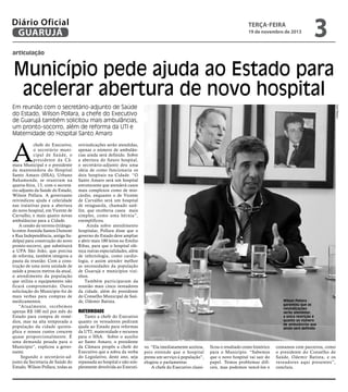 Diário Oficial
GUARUJÁ

terça-feira

19 de novembro de 2013

3

articulação

Município pede ajuda ao Estado para
acelerar abertura de novo hospital

A

chefe do Executivo,
o secretário municipal de Saúde, o
presidente da Câmara Municipal e o presidente
da mantenedora do Hospital
Santo Amaro (HSA), Urbano
Bahamonde, se reuniram na
quarta-feira, 13, com o secretário-adjunto da Saúde do Estado,
Wilson Pollara. A governante
reivindicou ajuda e celeridade
nas tratativas para a abertura
do novo hospital, em Vicente de
Carvalho, e mais quatro novas
ambulâncias para a Cidade.
A cessão do terreno (triângulo entre Avenida Santos Dumont
e Rua Independência, antiga Sudelpa) para construção do novo
pronto-socorro, que substituirá
a UPA São João, que precisa
de reforma, também integrou a
pauta da reunião. Com a construção de uma nova unidade de
saúde a poucos metros da atual,
o atendimento da população
que utiliza o equipamento não
ficará comprometido. Outra
solicitação do Município foi de
mais verbas para compras de
medicamentos.
“Atualmente, recebemos
apenas R$ 100 mil por mês do
Estado para compra de remédios, mas na alta temporada a
população da cidade quintuplica e nossos custos crescem
quase proporcionalmente. É
uma demanda pesada para o
Município”, explicou a governante.
Segundo o secretário-adjunto da Secretaria de Saúde do
Estado, Wilson Pollara, todas as

Zarif Ribeiro

Em reunião com o secretário-adjunto de Saúde
do Estado, Wilson Pollara, a chefe do Executivo
de Guarujá também solicitou mais ambulâncias,
um pronto-socorro, além de reforma da UTI e
Maternidade do Hospital Santo Amaro
reivindicações serão atendidas,
apenas o número de ambulâncias ainda será definido. Sobre
a abertura do futuro hospital,
o secretário-adjunto deu uma
ideia de como funcionaria os
dois hospitais na Cidade. “O
Santo Amaro será um hospital
estruturante que atenderá casos
mais complexos como de miocárdio, enquanto o de Vicente
de Carvalho será um hospital
de retaguarda, chamado satélite, que receberia casos mais
simples, como uma hérnia”,
exemplificou.
Ainda sobre atendimento
hospitalar, Pollara disse que o
governo do Estado deve ampliar
e abrir mais 100 leitos no Emílio
Ribas, para que o hospital ofereça outras especialidades, além
de infectologia, como cardiologia, e assim atender melhor
as necessidades da população
de Guarujá e municípios vizinhos.
Também participaram da
reunião mais cinco vereadores
da cidade, além do presidente
do Conselho Municipal de Saúde, Odemir Batista.

Wilson Pollara
garantoiu que as
reivindicações
serão atendidas;
a única restrição é
quanto ao número
de ambulâncias que
ainda será definido

Maternidade

Tanto a chefe do Executivo
quanto os vereadores pediram
ajuda ao Estado para reformas
da UTI, maternidade e recursos
para o HSA. Sobre o auxílio
ao Santo Amaro, o presidente
da Câmara propôs a chefe do
Executivo que a sobra da verba
do Legislativo, deste ano, seja
repassada ao hospital e não simplesmente devolvida ao Executi-

vo. “Ela imediatamente aceitou,
pois entende que o hospital
presta um serviço à população”,
elogiou o parlamentar.
A chefe do Executivo classi-

ficou o resultado como histórico
para o Município. “Sabemos
que o novo hospital vai sair do
papel. Temos problemas difíceis, mas podemos vencê-los e

contamos com parceiros, como
o presidente do Conselho de
Saúde, Odemir Batista, e os
vereadores aqui presentes”,
concluiu.

 