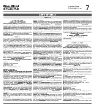 D E C R E T O N.º 11.627.
“Permite o uso de bem público que
especifica, e dá outras providências”.
MARIA ANTONIETA DE BRITO, Prefeita Municipal de Guarujá,
usando das atribuições que lhe são conferidas em lei;
Considerando os princípios constitucionais que regem a admi-
nistração pública, notadamente o da Legalidade e da Publicidade;
Considerando o quanto dispõe a Constituição Federal, em seus
artigos 6.º e 215, acerca dos direitos sociais e das obrigações dos
entes federativos;
Considerando as prerrogativas contidas no artigo 78, inciso XIV,
e no artigo 118, § 3.º, ambos da Lei Orgânica Municipal; e,
Considerando, por fim, o que consta no processo administrativo
n.º 30108/38104/2015;
D E C R E T A :
Art. 1.º Fica permitido, a título precário e pelo período de 20 de
novembro de 2015 a 22 de novembro de 2015, das 08:00 às 18:00
horas, para a instalação do evento denominado “Campeonato
Brasileiro Field Indoor de Tiro ao Alvo”, o uso do espaço público
denominado“CentroEsportivoDuquedeCaxias-GinásioTejereba”,
situado na Praça Horácio Lafer, s/n.º, no Bairro Enseada, em Gua-
rujá/SP, ao Sr. Roberto Aparecido Oliveira Souza, inscrito no RG
n.º 13.657.836 SSP/SP e no CPF sob o n.º 041.156.978-30, fazendo
obediência às disposições que constarão deTermo próprio, e que
integrará o presente Decreto.
Art. 2.º A finalidade da presente permissão é a exploração de
atividades esportivas.
Art. 3.º OTermo a que se refere o artigo 1.º, deste Decreto, espe-
cificará as condições e obrigações do PERMISSIONÁRIO, bem
como fixará o prazo da permissão.
Art. 4.º Este Decreto entra em vigor na data de sua publicação.
Art. 5.º Revogam-se as disposições em contrário.
Registre-se e publique-se.
PrefeituraMunicipaldeGuarujá,em16denovembrode2015.
PREFEITA
“SERIN”/rdl
Registrado no Livro Competente
“GAB”, em 16.11.2015
Renata Disaró Lacerda
Pront. n.º 11.130, que o digitei e assino
Decreto n.º 11.627/2015.
Proc. n.º 30108/38104/2015.
TERMO DE PERMISSÃO QUE ENTRE SI FAZEM A PREFEITURA
MUNICIPAL DE GUARUJÁ E O SR. ROBERTO APARECIDO OLI-
VEIRA SOUZA.
Pelo presente termo e em obediência as disposições constantes
nos artigos 78, inciso XIV e 118, § 3.º, ambos da Lei Orgânica
Municipal e no Decreto n.º 11.627, de 16 de novembro de 2015,
a PREFEITURA MUNICIPAL DE GUARUJÁ, pessoa jurídica de
direito público interno, com sede na Cidade de Guarujá, à Avenida
Santos Dumont nº. 800 –Vila Santo Antônio, neste ato, represen-
tada pela sua Prefeita, Senhora MARIA ANTONIETA DE BRITO,
doravante designada apenas PERMITENTE, e o Sr. ROBERTO
APARECIDO OLIVEIRA SOUZA, portador do RG n.° 13.657.836
SSP/SP e do CPF sob o n.° 041.156.978-30, doravante designado
PERMISSIONÁRIO, tendo em vista o que consta do processo
administrativo n.° 30108/38104/2015, firmam o presente Termo,
pelo qual a PERMITENTE autoriza o PERMISSIONÁRIO a usar o
próprio municipal abaixo descrito, sob as cláusulas e condições
que seguem:
Cláusula 1.ª O bem municipal, objeto da presente permissão,
denomina-se “Centro Esportivo Duque de Caxias - Ginásio Te-
jereba”, situado na Praça Horácio Lafer, s/n.º, no Bairro Enseada,
em Guarujá/SP.
Cláusula2.ªApresentepermissãodeusosedestinaexclusivamen-
te às atividades do PERMISSIONÁRIO, consistentes na realização
de evento esportivo denominado “Campeonato Brasileiro Field
Indoor de Tiro ao Alvo”.
Cláusula 3.ª A presente permissão de uso é concedida a título
precário e em caráter gratuito, pelo período do dia 20 de no-
vembro de 2015 à 22 de novembro de 2015, das 08:00 às 18:00
horas, devendo o PERMISSIONÁRIO devolver à PERMITENTE o
bem objeto deste instrumento ao final do prazo, independente
de notificação, nas mesmas condições em que fora recebido, não
cabendo ao PERMISSIONÁRIO direito a qualquer indenização ou
retenção pelas obras e pelas benfeitorias que venha a executar,
sejam elas necessárias, úteis ou voluptuárias, as quais se incor-
porarão ao imóvel.
Cláusula 4.ª Incumbirá, ao PERMISSIONÁRIO, às suas expensas,
o pagamento de encargos tributários cabíveis e a obtenção de
todas as Licenças, Alvarás, Taxas e Autorizações, inclusive autori-
zações sanitárias e também a garantia de acessibilidade a pessoas
portadoras de deficiência, para a instalação e início das atividades,
sendo que as consequências decorrentes da não observância dos
trâmitesnãoimplicarãoemqualquerobrigaçãodaMunicipalidade.
Cláusula 5.ª Incumbirá, também, ao PERMISSIONÁRIO, às suas
expensas, observar a legislação acerca da emissão sonora, respon-
sabilizar-se pela segurança no local, incluindo-se as diligências
perante os órgãos policiais de competência, além da perfeita lim-
peza da área objeto, impedindo, inclusive, que terceiros venham
dela se apossar, mantendo, ademais, inalteradas a destinação
das mesmas.
Cláusula 6.ª A não observância do disposto nas cláusulas quarta
e quinta implicará em revogação imediata da autorização, inde-
pendente de qualquer aviso ou notificação, não assistindo ao
PERMISSIONÁRIO qualquer direito à retenção e/ou indenização.
Cláusula7.ªO PERMISSIONÁRIO se compromete perante a PER-
MITENTE a realizar o depósito no valor de R$ 200,00 (duzentos
reais) no Fundo Municipal de Esportes e Lazer – FUMEL.
Cláusula 8.ª A PERMITENTE poderá, a seu exclusivo critério e
interesse, revogar a presente permissão, independentemente de
qualquer notificação prévia, obrigando-se o PERMISSIONÁRIO
a devolver o bem em bom estado de conservação.
Cláusula 9.ª Findo o prazo da presente permissão, ou na hipótese
desuarevogação,oPERMISSIONÁRIOdevolveráàPERMITENTEo
próprio público, livre e desembaraçado, não lhes assistindo direito
à indenização e retenção de qualquer espécie por benfeitorias e/
ou acessões realizadas na área.
Cláusula 10.ª O PERMISSIONÁRIO, declara, para todos os fins
e efeitos legais que recebe o bem nas condições referidas neste
instrumento, comprometendo-se, outrossim, a devolvê-los, à
PERMITENTE, nas mesmas condições em que o recebe.
Cláusula 11.ª Fica ciente o PERMISSIONÁRIO de que quaisquer
construções a serem erigidas na citada área deverão ser prévia e
expressamente autorizadas pela PREFEITURA.
Cláusula 12.ª O PERMISSIONÁRIO fica responsável por pagar
quaisquer multas que venha a lhe ser aplicada por autoridades,
resultantes de infração de leis, regulamentos ou posturas as quais
tenha dado causa.
Cláusula 13.ª O PERMISSIONÁRIO será o único responsável
por quaisquer acidentes de que possam ser vítimas seus pre-
postos, empregados, representantes, público e terceiros quando
nas dependências do espaço objeto da permissão, durante o
horário do evento ou em decorrência deste, bem como pelo
cumprimento das demais leis sociais, da previdência, seguros
em geral, etc., não podendo, em caso algum, a PERMITENTE
ser responsabilizada por prejuízos que o PERMISSIONÁRIO ou
terceiros possam sofrer em razão de acidentes que ocorrerem
em virtude do presente Termo.
Cláusula 14.ª O PERMISSIONÁRIO deverá arcar com possíveis
danos causados a qualquer tipo de bem utilizado para a realiza-
ção do evento em questão, bem como arcar com todos os custos
trabalhistas e previdenciários relativos a funcionários que venham
a ser contratados para o desenvolvimento de suas atividades,
isentando a PERMITENTE de qualquer responsabilidade.
Cláusula15.ªOPERMISSIONÁRIOdeveráainda providenciaruma
ambulânciaeumaequipedesocorristas,durantetodooeventoora
tratado, que ocorrerá no espaço público ora permissionado, além
de apresentar todas as documentações solicitadas pela Comissão
de Eventos ou demais departamentos da PERMITENTE e arcar
com todos os custos relativos ao desenvolvimento da atividade
e manutenção das instalações.
E, por estarem de acordo, firmam o presente termo em 02 (duas)
vias de igual teor e forma, na presença das testemunhas abaixo
assinadas, para que surta todos os fins e efeitos de direito.
PrefeituraMunicipaldeGuarujá,em16denovembrode2015.
MARIA ANTONIETA DE BRITO
Prefeita
Sr. ROBERTO APARECIDO OLIVEIRA SOUZA
CPF/MF n.º 041.156.978-30
TESTEMUNHAS:
_________________
_________________
D E C R E T O N.º 11.629.
“Institui a Comissão Especial destinada a avaliar e
julgar os critérios das habilitações referentes aos
Quiosques da Praia da Enseada e dá outras providências.”
MARIA ANTONIETA DE BRITO, Prefeita Municipal de Guarujá,
no uso das atribuições que a lei lhe confere;
Considerando as disposições insertas noTermo de Ajustamento
de Conduta – TAC, entre a Prefeitura Municipal de Guarujá e a
Advocacia Geral da União – AGU;
Considerando a decisão lavrada na audiência de concilia-
ção, realizada na 4.ª Vara Federal da Comarca de Santos, onde
encontravam-se presentes representantes da Prefeitura Muni-
cipal de Guarujá, Advocacia-Geral da União - AGU, Ministério
Público Federal - MPF, Secretaria do Patrimônio da União - SPU
e Permissionários; e,
Considerando, por fim, que Habilitação trata-se da etapa mais
importante e imprescindível no certame, na qual o interessado,
obriga-se a satisfazer as exigências, quanto a apresentação de
documentação e condições elencadas;
D E C R E T A :
Art. 1.º Fica instituída a Comissão Especial destinada a avaliar e
julgar os critérios das habilitações referentes aos Quiosques da
Praia da Enseada, conforme disposições constantes no Anexo
Único, deste Decreto.
Art. 2.º A Comissão, ora instituída, será integrada pelos represen-
tantes a seguir relacionados, sob a presidência e vice-presidência,
dos membros indicados nas alíneas “a” e “b”, respectivamente,
do inciso I:
I – Representantes do Poder Executivo Municipal:
a) Leandro Matsumota – Pront. n.º 20.687;
b) Ana Paula Rodrigues Metropolo – Pront. n.º 20.624;
c) Eliane Pinheiro Belfort Mattos – Pront. n.º 19.632;
d) Adilson Luiz de Jesus – Pront. n.º 19.622;
e) Maria Eunice Ribeiro Leão Grotzinger – Pront. n.º 19.610;
II – Representantes de Associações:
a) Marcelo Nicolaus;
b) Maria Amélia Souza Costa;
c) Silmara Cassiri;
d) Edna Maria de Carvalho.
Art. 3.º São atribuições desta Comissão:
I–avaliarosdocumentosrecebidos,conformedisposiçõesinsertas
no Anexo Único, deste Decreto;
II – decidir quanto a habilitação dos interessados, com base nas
documentações entregues, seguindo os critérios dispostos no
Anexo Único, deste Decreto;
III – tratar sobre demais assuntos correlatos;
IV – elaborar atas de reuniões e relatórios circunstanciados dos
trabalhos realizados pela Comissão.
Parágrafo único. O relatório previsto no inciso IV, deste artigo,
GABINETE
ATOS OFICIAIS
QUINTA-FEIRA
19 de novembro de 2015
7GUARUJÁ
Diário Oficial
 