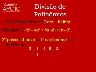  www.AulasDeMatematicaApoio.com.br  - Matemática -  Polinômios