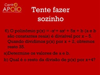  www.AulasDeMatematicaApoio.com.br  - Matemática -  Polinômios