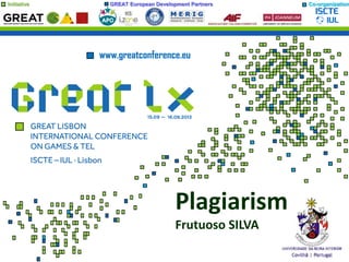 Initiative GREAT European Development Partners Co-organization
Plagiarism
Frutuoso SILVA
 