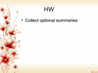 HW
• Collect optional summaries
 