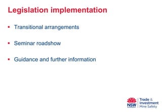  
Transitional arrangements 
 
Seminar roadshow 
 
Guidance and further information 
Legislation implementation  