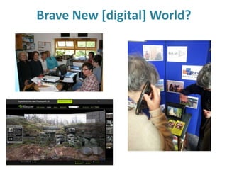 Brave New [digital] World?
 